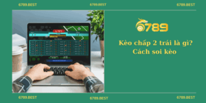 Kèo chấp 2 trái là gì? Cách soi kèo để tăng tỷ lệ thắng