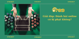 Giải đáp: Đánh bài online có bị phạt không?