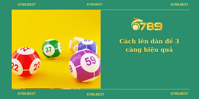 Cách lên dàn đề 3 càng hiệu quả – Cơ hội tăng thu nhập mỗi ngày